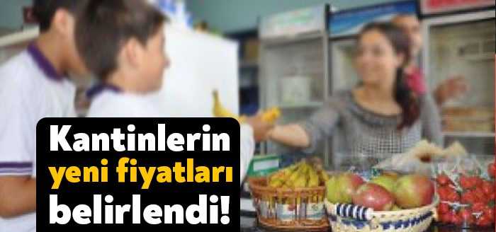 Okul kantinlerindeki yeni dönem tarife belli oldu. Yeni tarifede yer