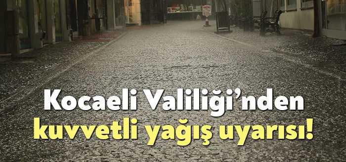 Kocaeli Valiliği kent genelinde sağanak yağmur yağışı beklendiğini duyurdu.