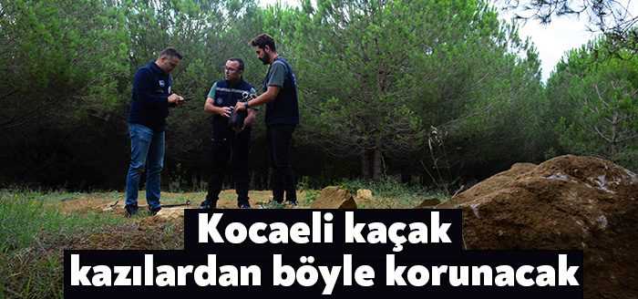 Kocaeli'de kültürel alanlardaki kaçak kazıların önüne geçmek için yeni bir