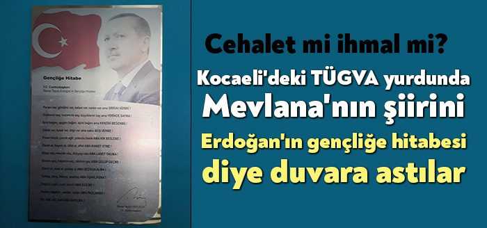 Kocaeli'deki TÜGVA yurdunun girişi olduğu iddia edilen yere Mevlana'nın "Ne