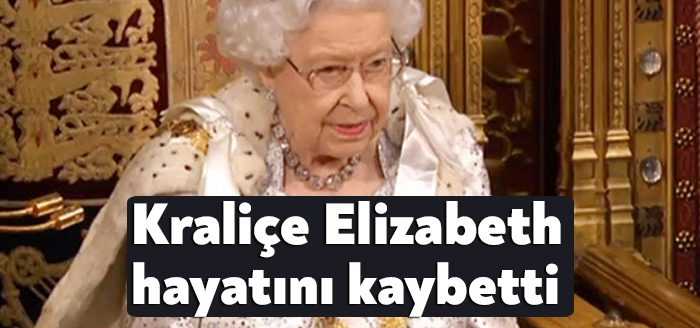 Kraliçe II. Elizabeth hayatını kaybetti.