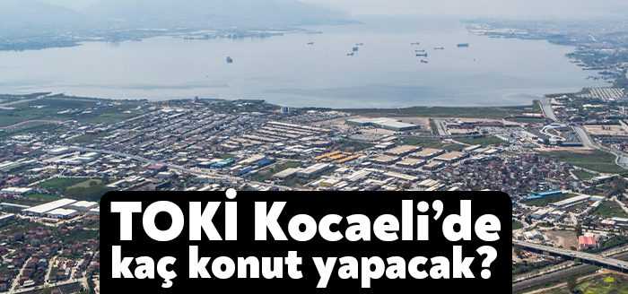 Sosyal Konut Projesi kapsamında Kocaeli’de kaç konut yapılacağı belli oldu.
