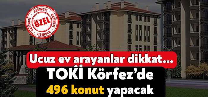 Toplu Konut İdaresi (TOKİ) söz Kocaeli’nin Körfez ilçesinde, Yarımca Mahallesi’nde