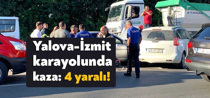 Yalova-İzmit karayolunda 3 aracın karıştığı zincirleme trafik kazasında 4 kişi