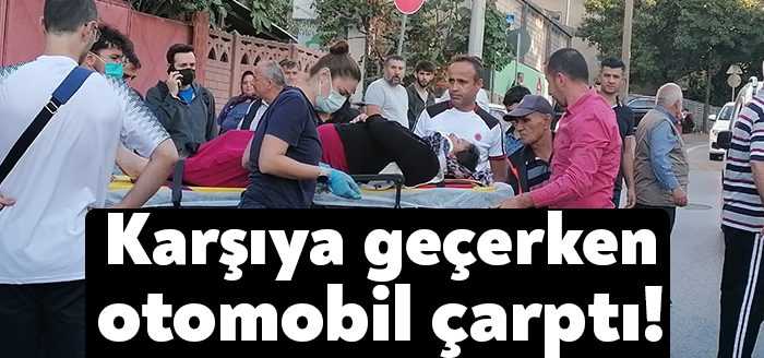Kocaeli’nin Gebze ilçesinde yolun karşısına geçmek isteyen kadına otomobil çarptı.