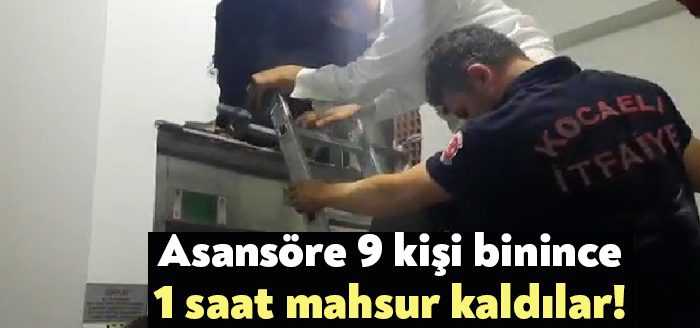 8 kişilik asansöre 9 kişi binilince asansör arızalandı. Kapısı açılamayan