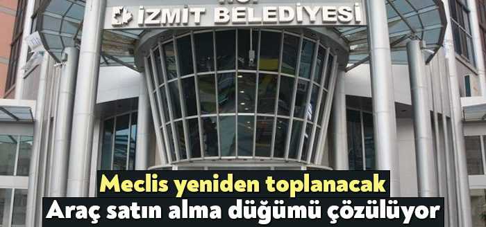 İzmit Belediyesinin araçlarını satın alması için kredi çekme talebiyle olağanüstü