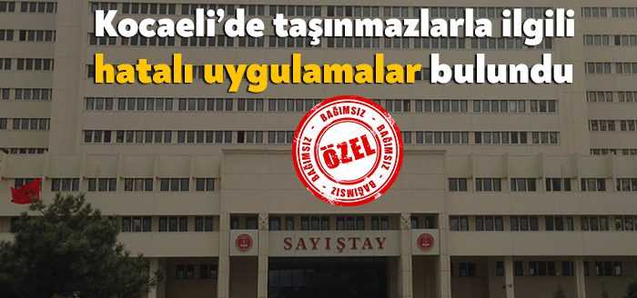 Sayıştay, 2021 yılı raporunda “Kurum Kullanımında veya Mülkiyetinde Bulunan Taşınmazlara