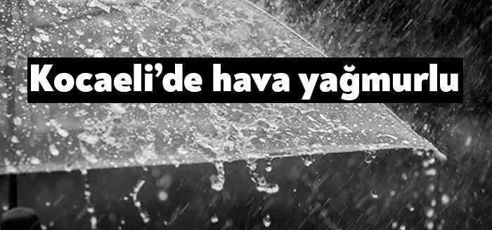 28 Eylül Çarşamba günü Kocaeli Hava Durumu yağışlı görünüyor. Yarından