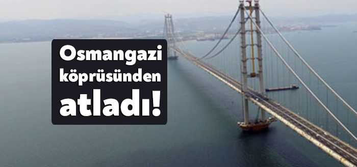 Kocaeli’nin Dilovası ilçesi Osmangazi Köprüsü’nden atlayan şahsı arama çalışmaları