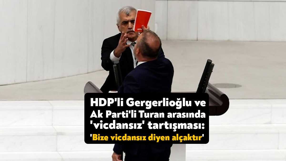 TBMM Genel Kurulu'nda, HDP Kocaeli Milletvekili Ömer Faruk Gergerlioğlu'nun, "Vicdansız