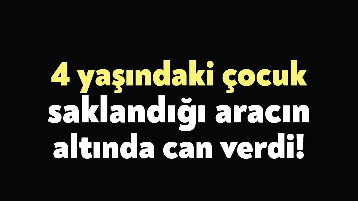 Kocaeli’nin İzmit ilçesinde arkadaşlarıyla oynadığı sırada bir aracın arkasına saklanan