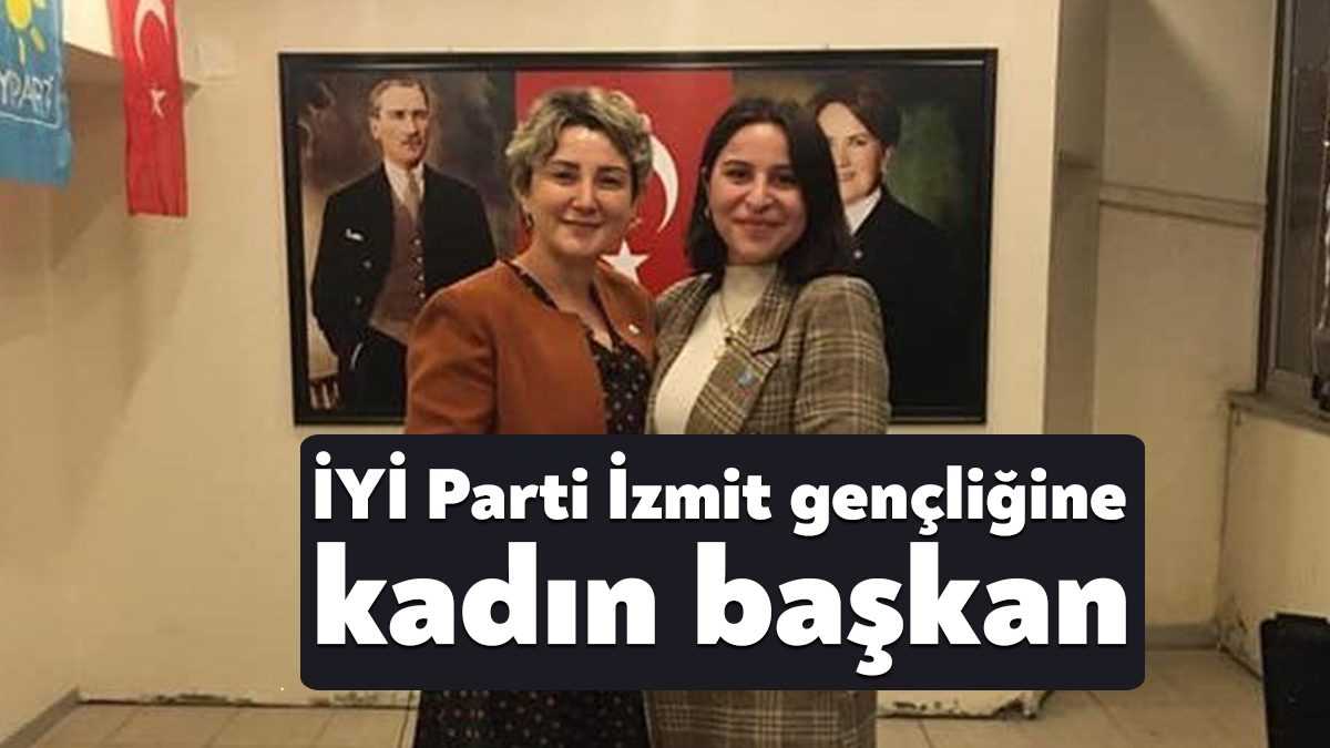 İYİ Parti İzmit İlçe Gençlik Kolları Başkanlığına Büşranur Okuyucu Vural