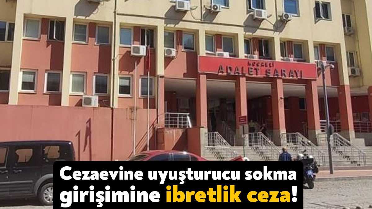 Koaeli'de cezaevinde ziyaret ettiği arkadaşına götürdüğü eşyalar içerisine uyuşturucu madde