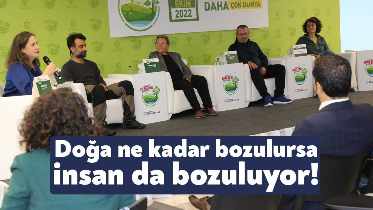 Kocaeli Büyükşehir’in Sıfır Atık Festivalinde düzenlenen Fark Yaratanlar panelinde doğayla