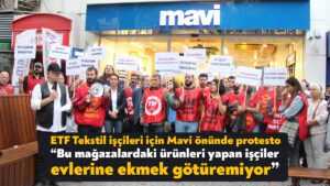 ETF Tekstil işçileri için İzmit’teki Mavi önünde protesto