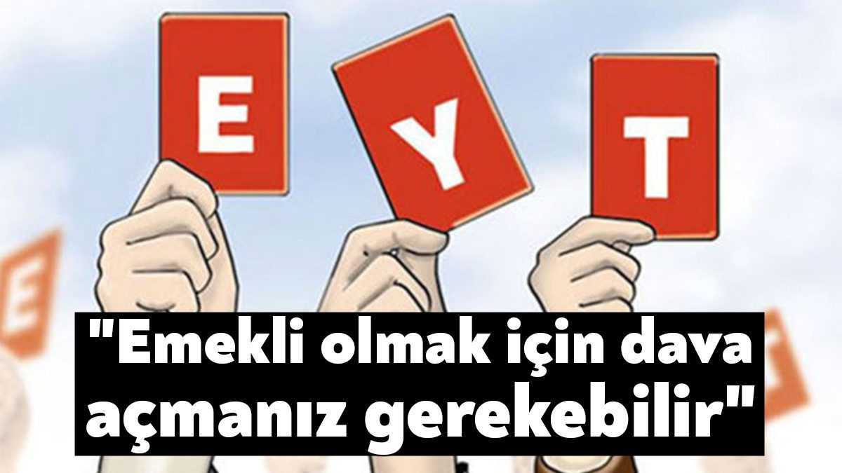 EYT düzenlemesi beraberinde birçok farklı soru işaretini doğuruyor. Birden fazla
