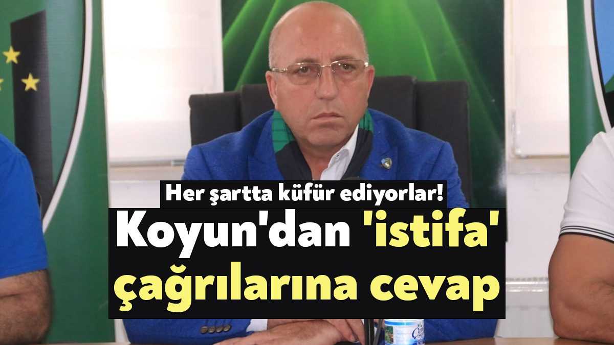 Kocaelispor Kulüp Başkanı Engin Koyun, taraftarın her maçta istifasını istemesi
