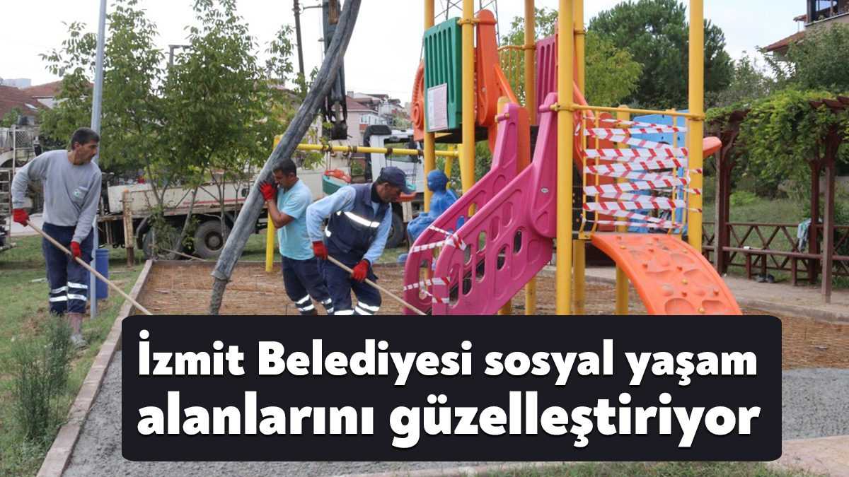 İzmit Belediyesi Park ve Bahçeler Müdürlüğü ekipleri, vatandaşların sosyal yaşam