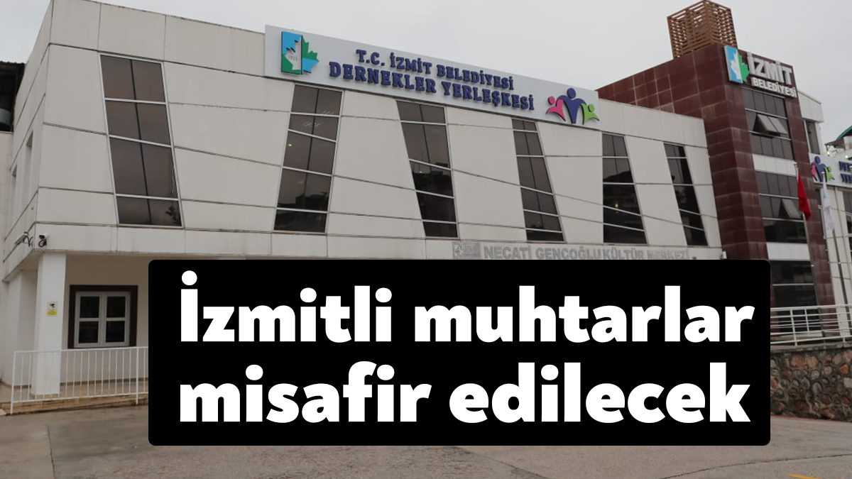 19 Ekim Muhtarlar Günü dolayısı ile İzmit Belediyesi, Dernekler Yerleşkesi’nde