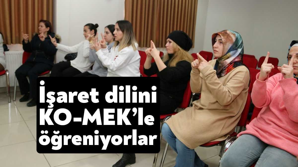 Halk üniversitesi KO-MEK şimdi de işaret dili eğitimleriyle sessiz dünyanın