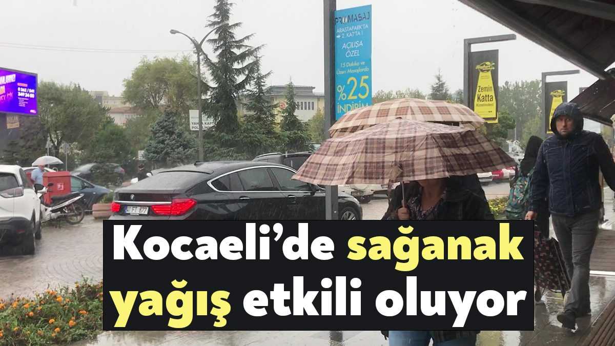 Meteoroloji Genel Müdürlüğü'nün uyarılarının ardından Kocaeli'de sağanak başladı.