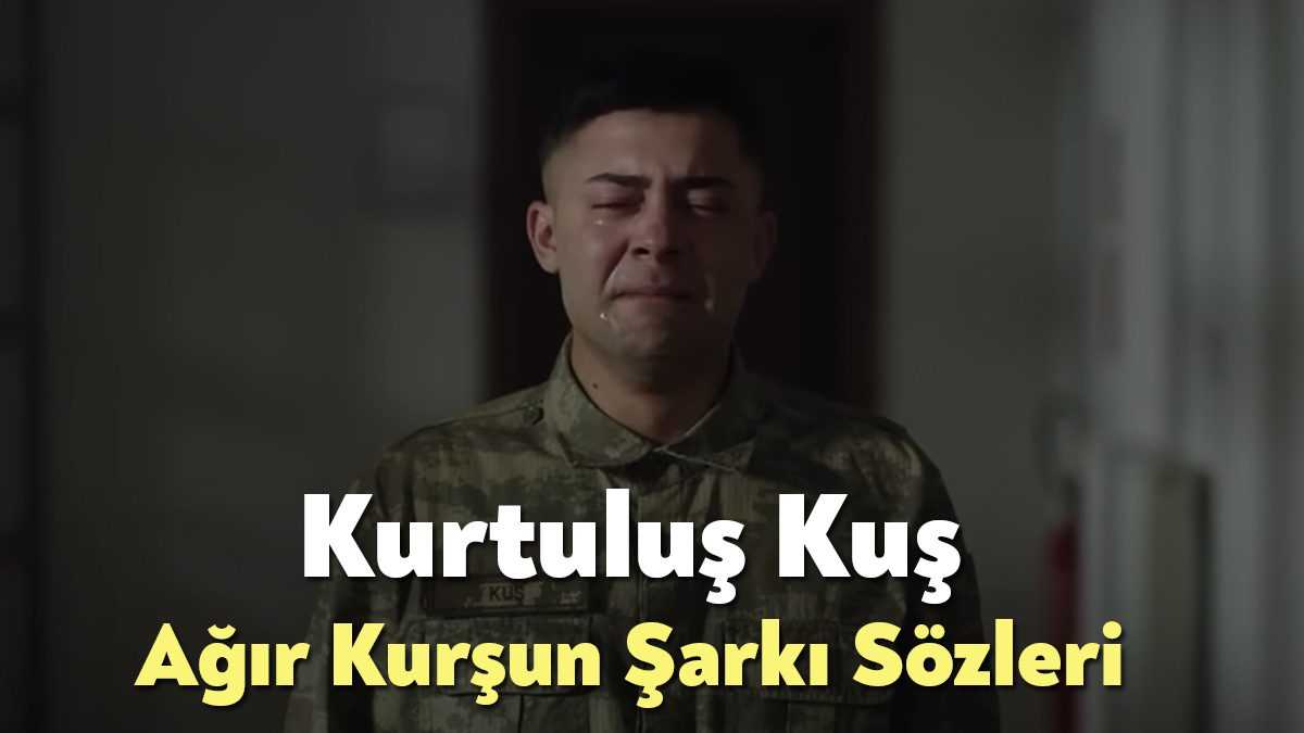 Kurtuluş Kuş Ağır Kurşun Şarkı Sözleri dinleyiciler tarafından merak ediliyor.