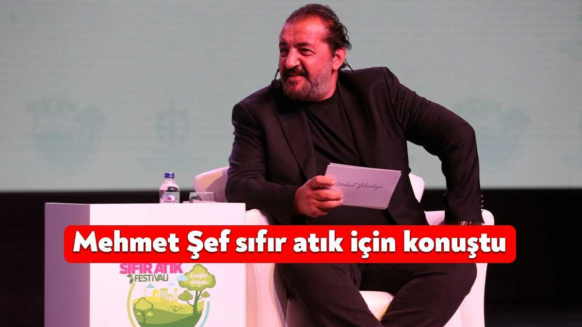 Sıfır Atık Festivali’nde konuşan şef Mehmet Yalçınkaya, bin bir emekle