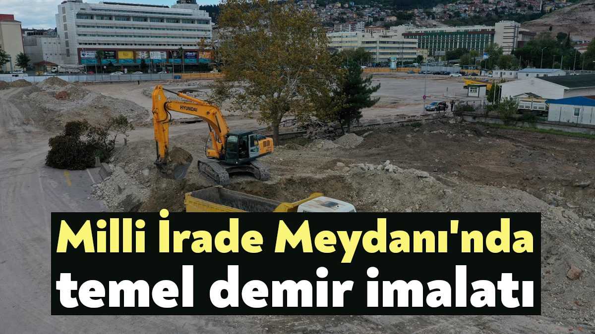 Milli İrade Meydanı projesinde temel demir imalatı ve zemin iyileştirme