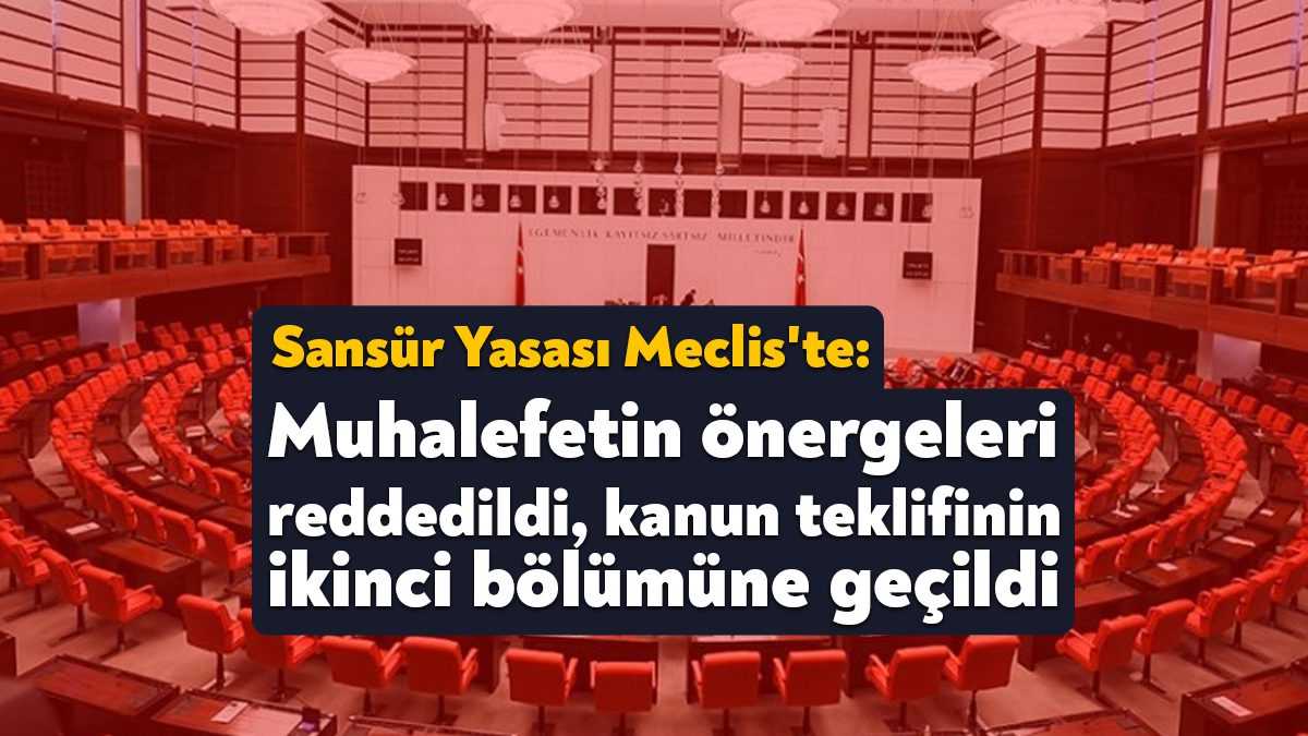 Sansür Yasası TBMM Genel Kurulu'nda görüşülmeye devam ediliyor. Dün 15