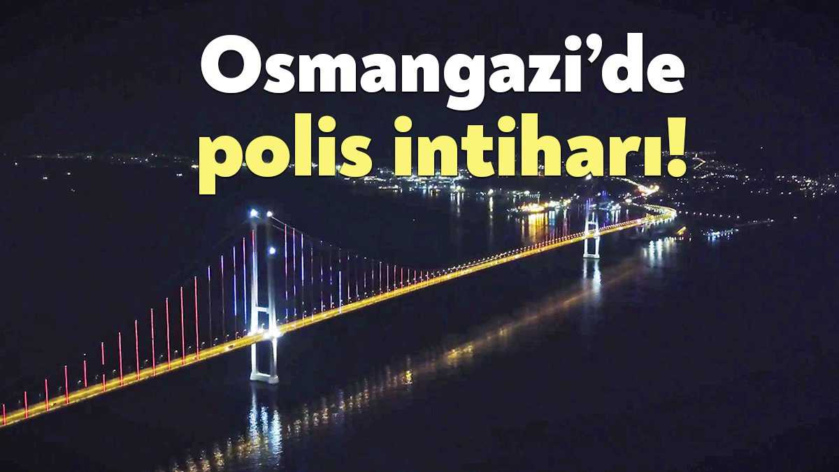Kocaeli’de bulunan Osmangazi Köprüsü’nde aracını durduran bir polis memurunun aşağı