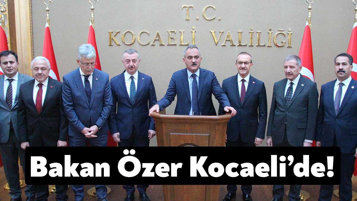 Milli Eğitim Bakanı Mahmut Özer bir dizi ziyaret için Kocaeli'ye