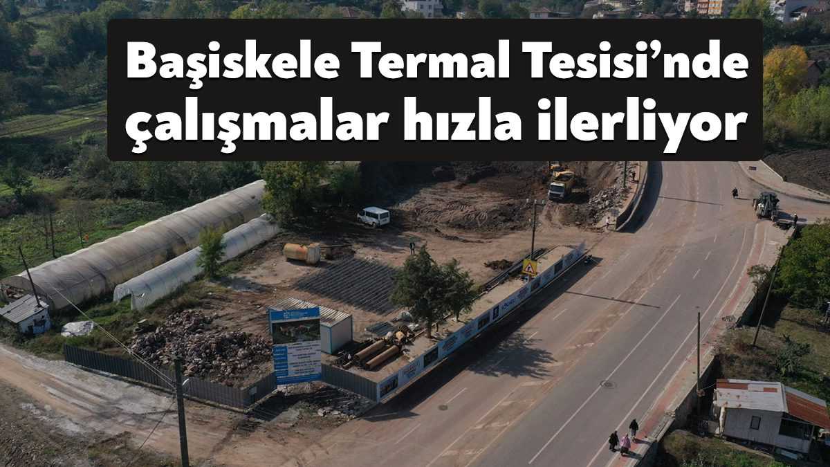 Büyükşehir’in sağlık turizmine önemli katkı sağlayacağı Başiskele Termal Tesisi projesinde