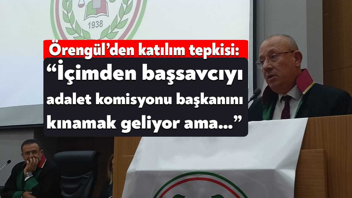 Kocaeli Barosu eski Başkanı Fahri Örengül, genel kurulda yaptığı konuşmada,