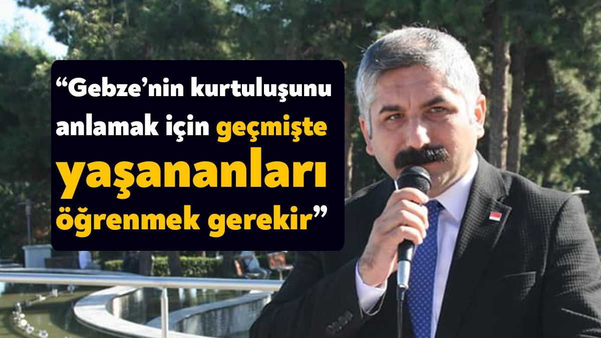 CHP Gebze İlçe Başkanı Gökhan Orhan 12 Ekim Gebze’nin Kurtuluş