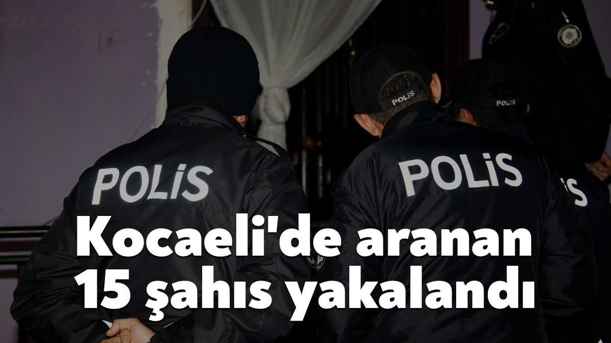 Kocaeli'de polis ekiplerince farklı suçlardan aranan ve haklarında hapis cezası