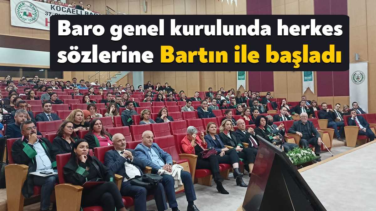Kocaeli Barosu 37. Olağan Genel Kurulu’nda katılımcıların hepsi Bartın’da meydana