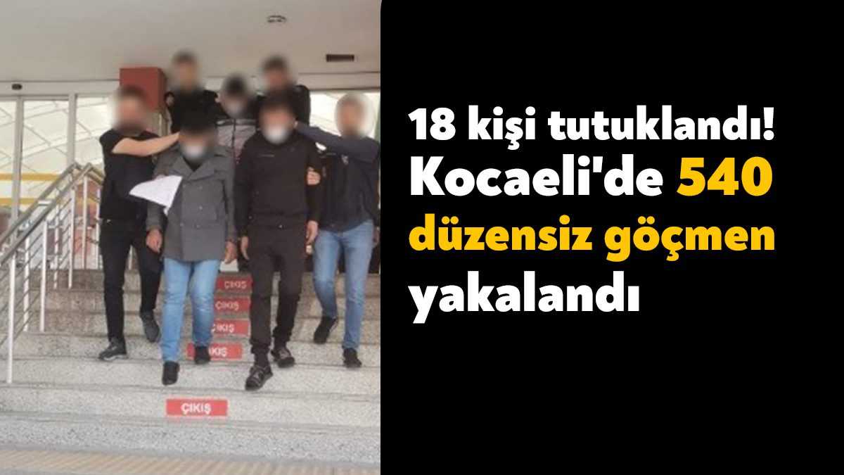 Kocaeli’de polis ekiplerince 540 düzensiz göçmen yakalanırken, bunların barınmasına ve