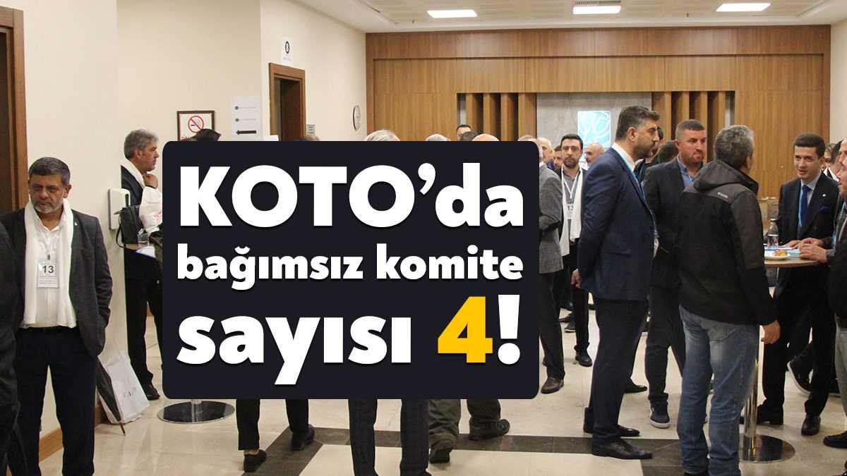 KOTO’da bugün gerçekleştirilen komite seçimlerinde 4 bağımsız komite seçime girdi.