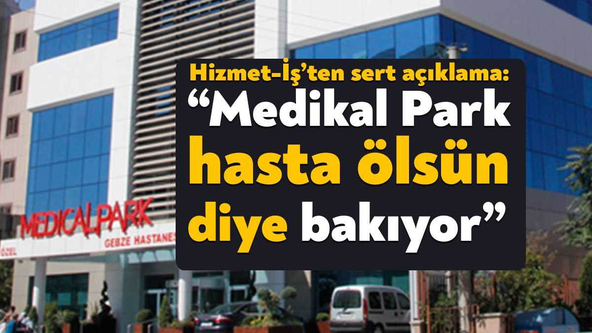 Hizmet İş Sendikası Kocaeli Şubesi, Gebze Medikal Park Hastanesi’yle ilgili