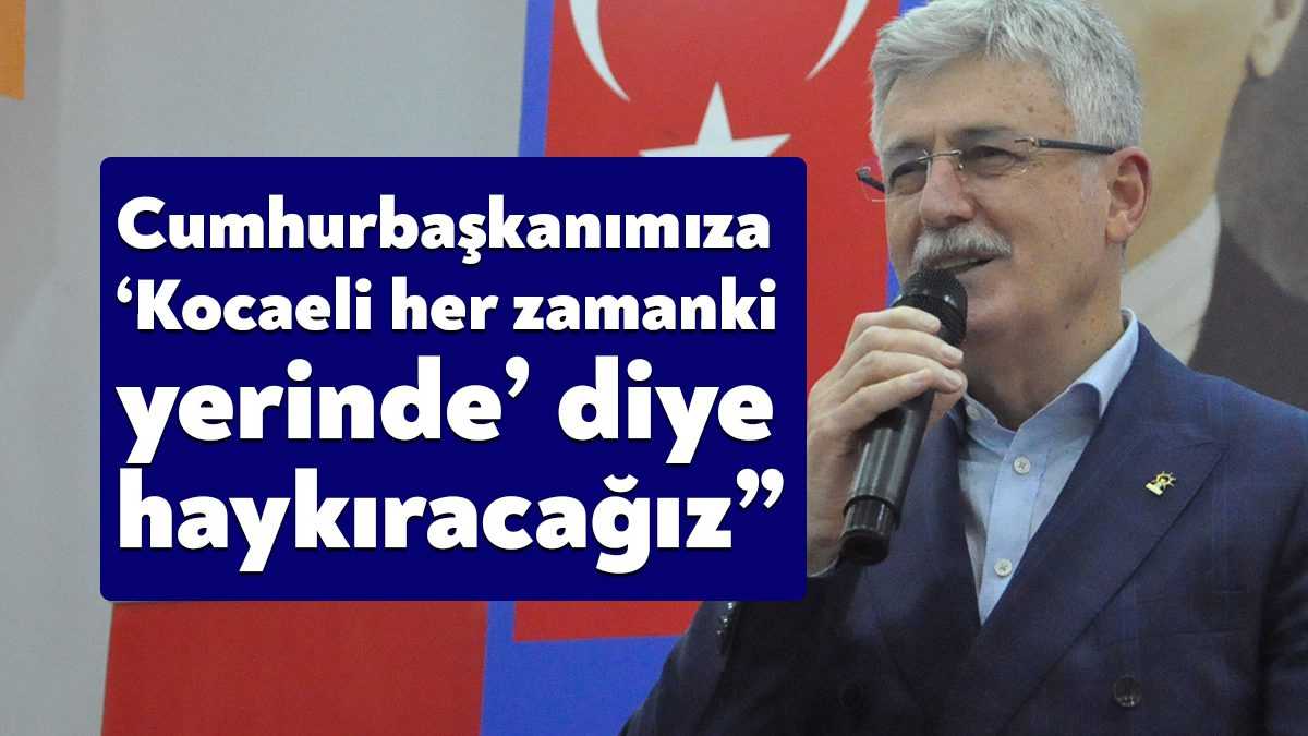 AK Parti Derince Danışma Toplantısı’nda konuşan AK Parti Kocaeli İl