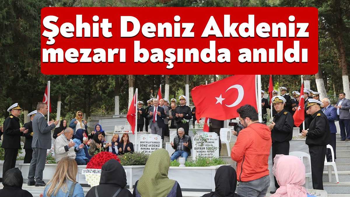 Askeri helikopter kazasında 9 yıl önce şehit olan Deniz Pilot