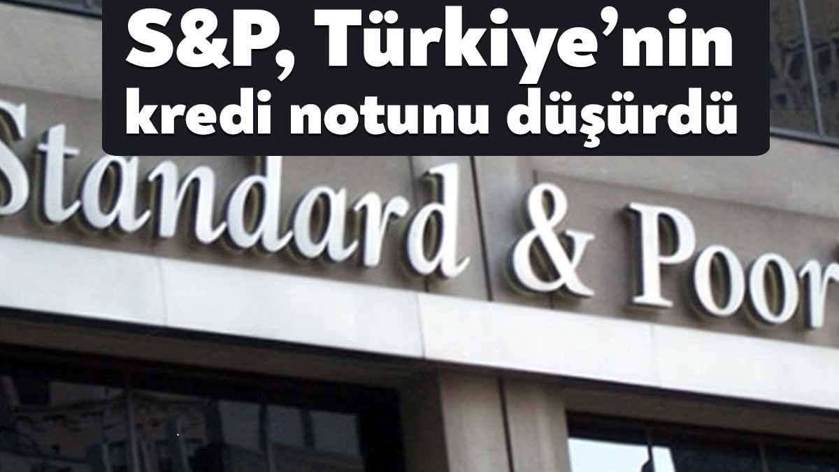 Uluslararası kredi derecelendirme kuruluşu Standard & Poor's (S&P), Türkiye'nin kredi