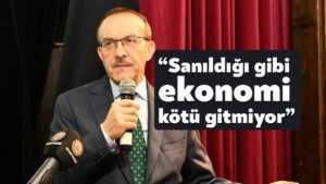 Vali Seddar Yavuz: Sanıldığı gibi Türkiye Cumhuriyeti Devletinin ekonomisi kötü gitmiyor