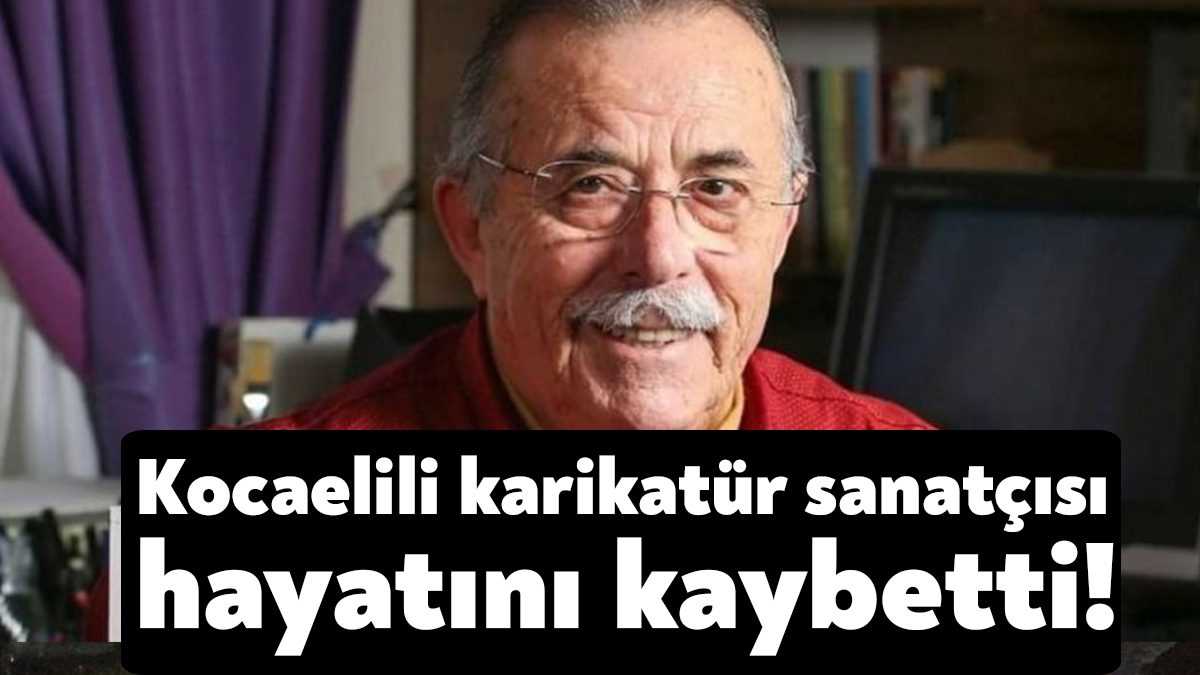 Kocaelili uluslararası karikatür sanatçısı Yaşar Tosun, akciğer kanseri sebebiyle 1