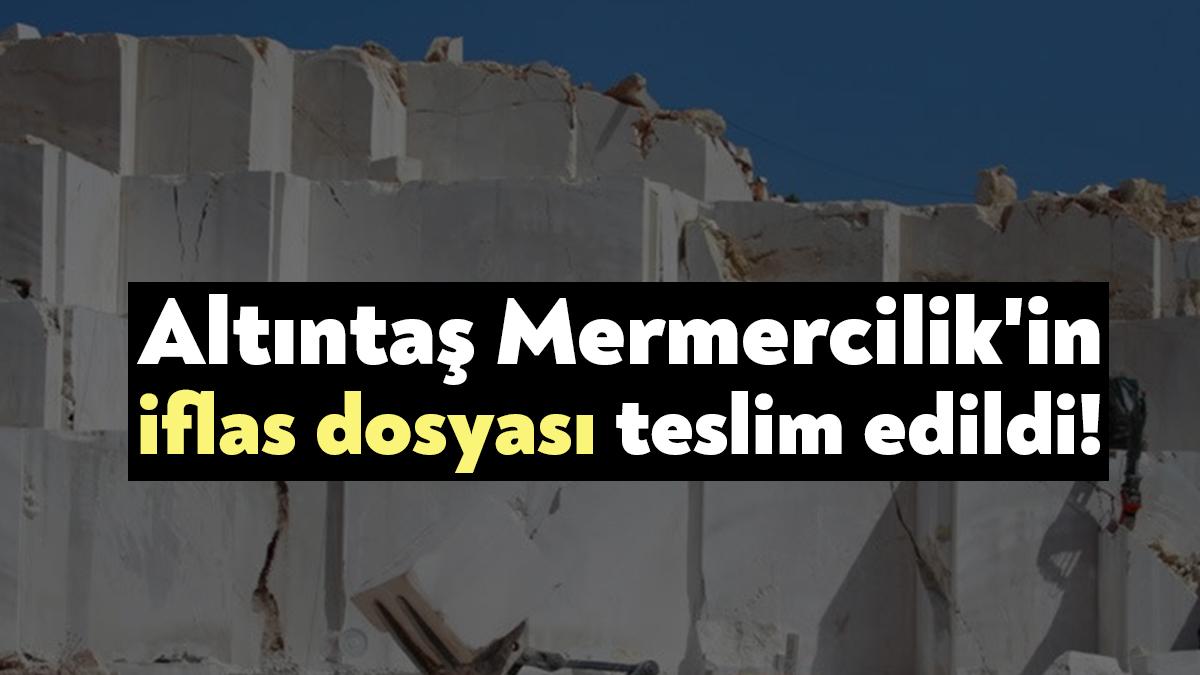 Altıntaş Mermer Ve Tersanecilik Sanayi Ticaret Anonim Şirketi'nin iflas dosyası
