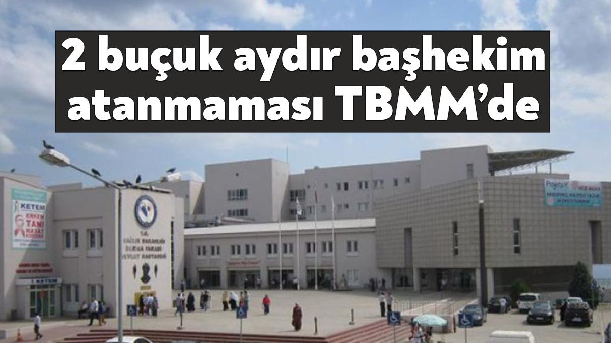 Darıca Farabi Eğitim ve Araştırma Hastanesi'ne başhekim atanmaması İYİ Parti