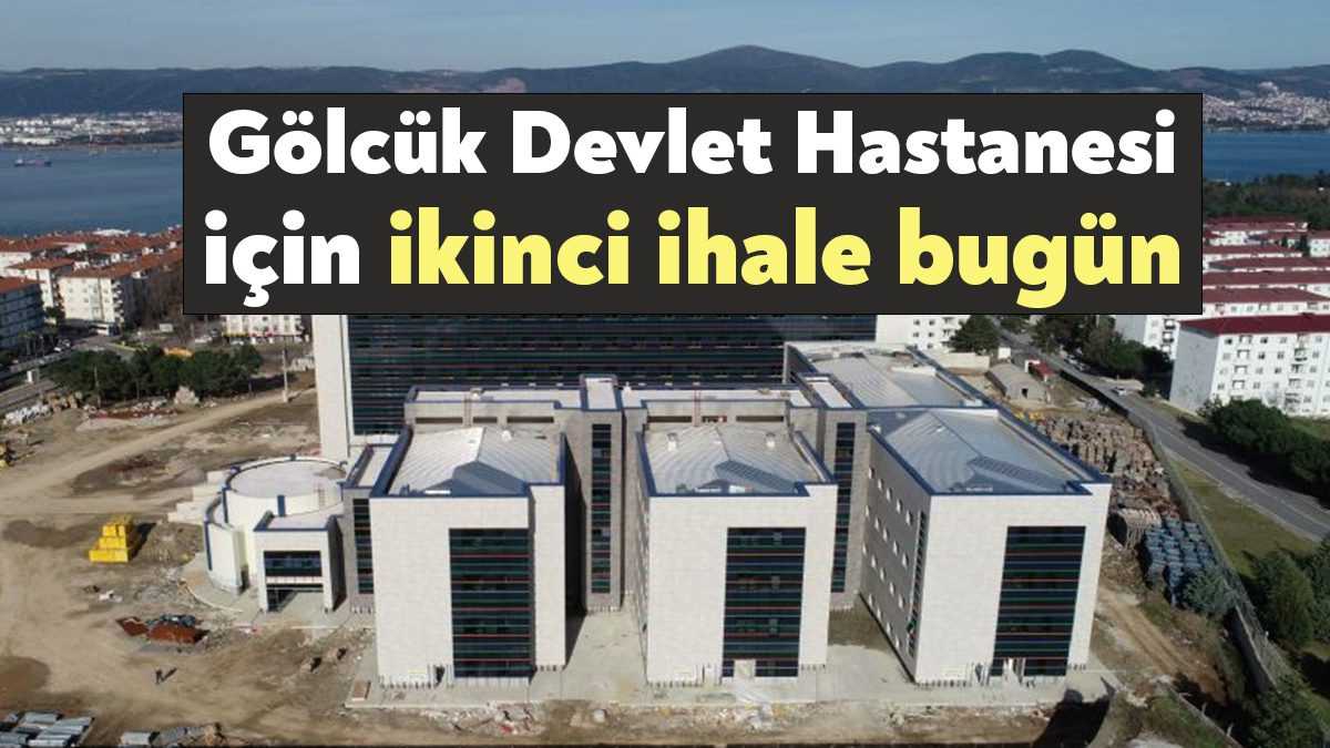 Gölcük Devlet Hastanesi’nin ikinci ikmal ihalesi 1 Kasım’da Sağlık Bakanlığı'nda