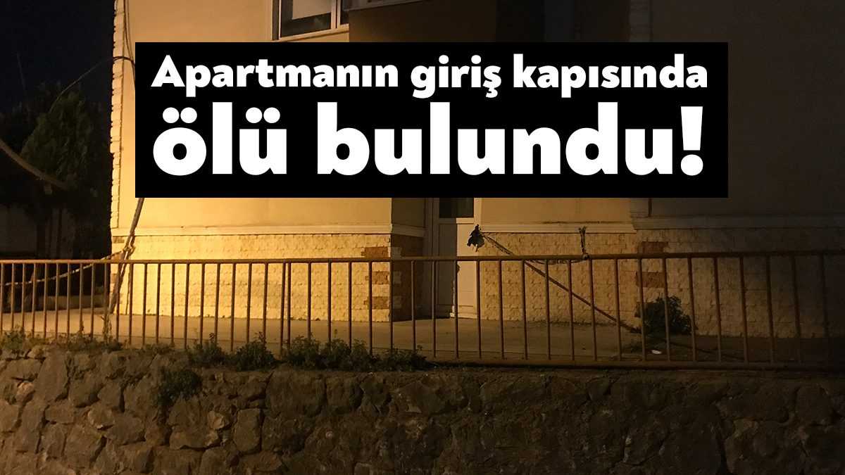 Kocaeli’de bir kişi bir apartmanın giriş kapısında ölü olarak bulundu.