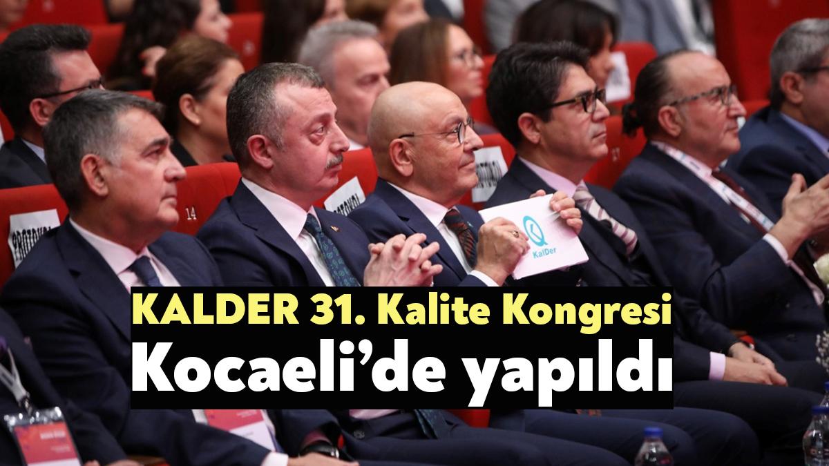 Kocaeli Büyükşehir Belediye Başkanı Tahir Büyükakın, Türkiye Kalite Derneği (KALDER)